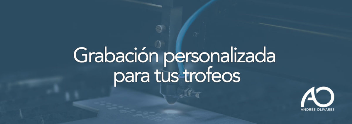 Grabación personalizada para tus trofeos